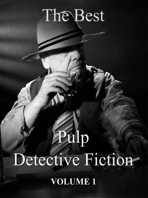 Title details for The Best Pulp Detective Fiction, Volume 1 by Alexander Wilson - Available